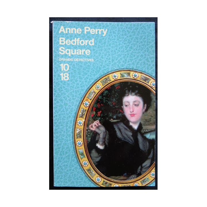 Bedford Square écrit par Anne Perry aux éditions 10/18 Paris