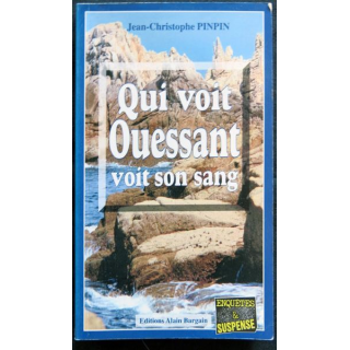 Qui voit Ouessant voit son sang écrit par Jean-Christophe Pinpin aux éditions Alain Bargain