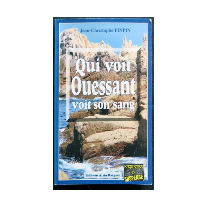 Qui voit Ouessant voit son sang écrit par Jean-Christophe Pinpin aux éditions Alain Bargain