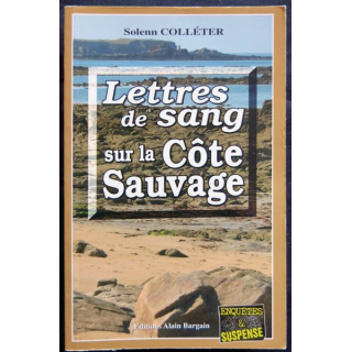 Lettres de sang sur la côte sauvage écrit par Solenn Colléter aux éditions Alain Bargain