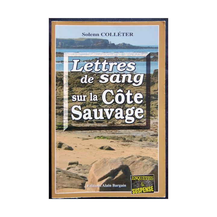 Lettres de sang sur la côte sauvage écrit par Solenn Colléter aux éditions Alain Bargain