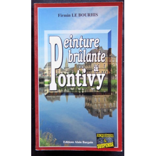 Peinture brûlante à Pontivy écrit par Firmin Le Bourhis aux éditions Alain Bargain