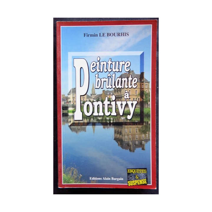 Peinture brûlante à Pontivy écrit par Firmin Le Bourhis aux éditions Alain Bargain
