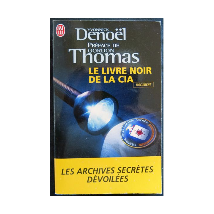 Le livre noir de la CIA écrit par Yvonnick Denoël aux éditions j'ai Lu