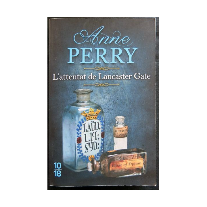 L'attentat de Lancaster Gate écrit par Anne Perry aux éditions 10/18 Paris