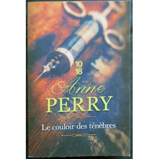 Le couloir des ténèbres écrit par Anne Perry aux éditions 10/18 Paris