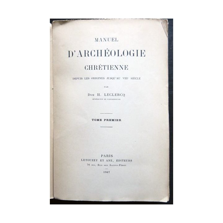 Manuel d'archéologie chrétienne Tome Premier année 1907