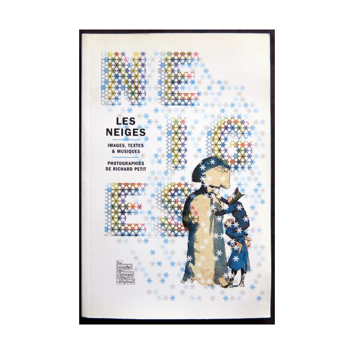 Les Neiges Photographies Richard Petit édité par le Musée de l'image d'Epinal