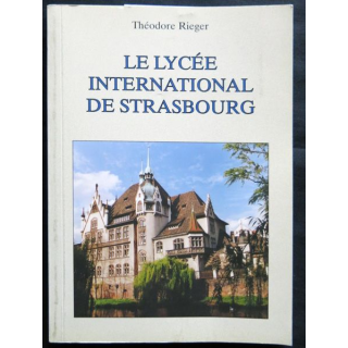 Le Lycée International de Strasbourg écrit par Théodore Rieger aux éditions Presse de Beta