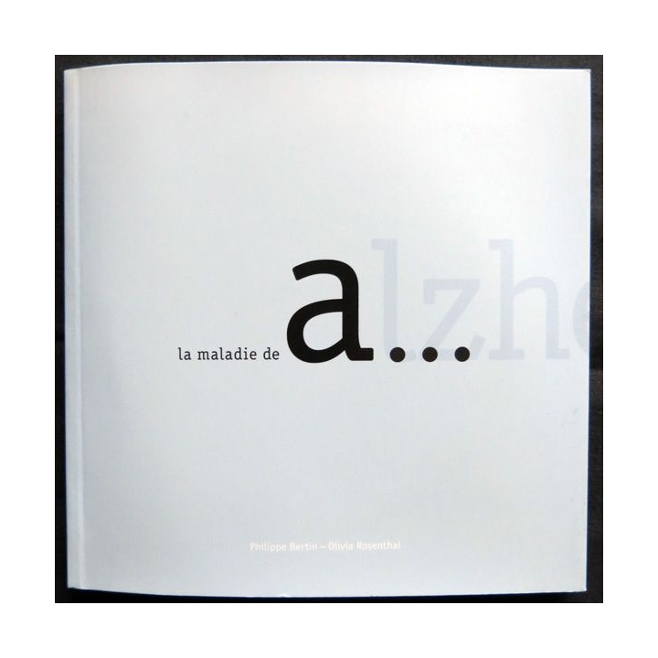 La maladie de Alzheimer Livre + DVD écrit par Phillipe Bertin et Olivia Rosenthal édité par l'Imprimerie Néotypo