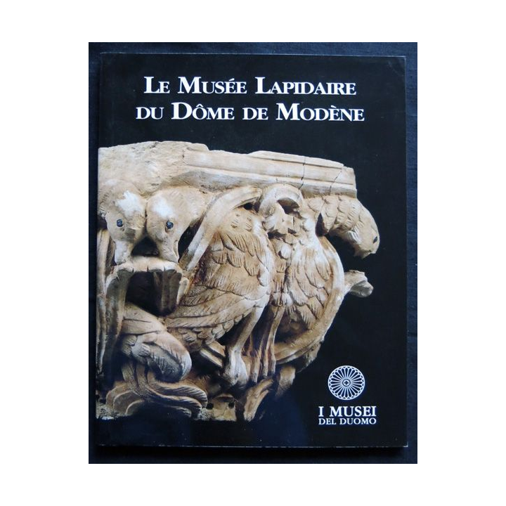 Le musée Lapidaire du Dôme de Modène écrit par l'Archidiocèse de Modène I Musei del Duomo