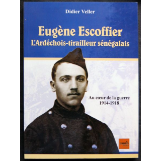 Eugène Escoffier l'ardéchois tirailleur sénégalais écrit par Didier Veller aux éditions Cauris Livres
