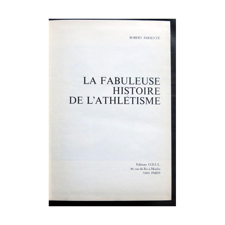 La fabuleuse histoire de l'athlétisme écrit par Robert Parienté  aux éditions O.D.I.L