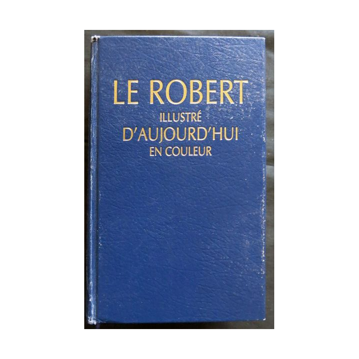 Le Robert illustré d'aujourd'hui en couleur écrit par un collectif aux éditions France Loisirs