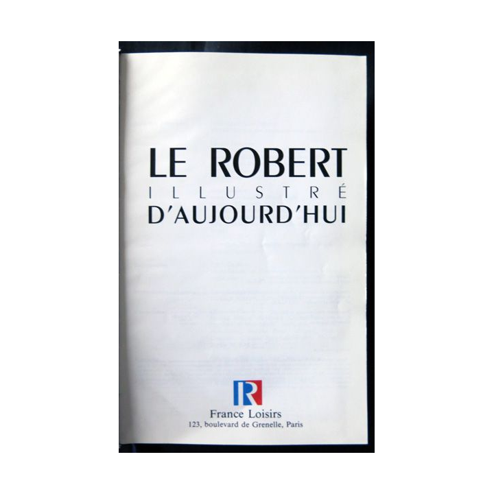 Le Robert illustré d'aujourd'hui en couleur écrit par un collectif aux éditions France Loisirs