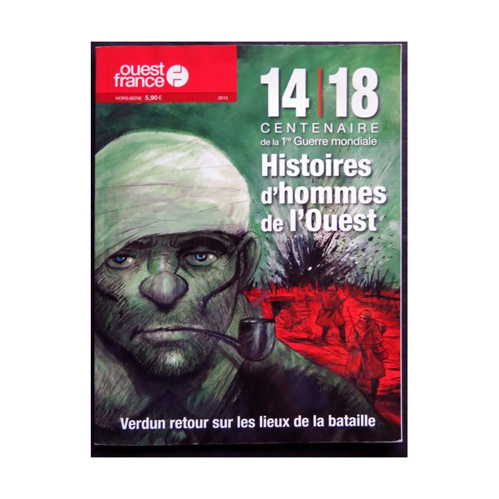 Ouest France Hors Série 2015 - 14-18 Histoires d'homme de l'Ouest aux éditions Impression Pollina