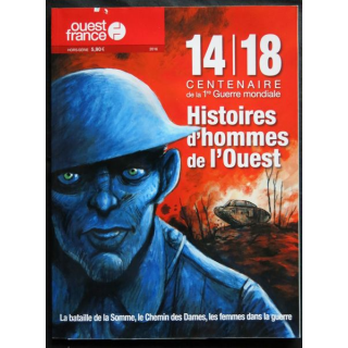 Ouest France Hors Série 2016 - 14-18 Histoires d'homme de l'Ouest aux éditions Impression Pollina