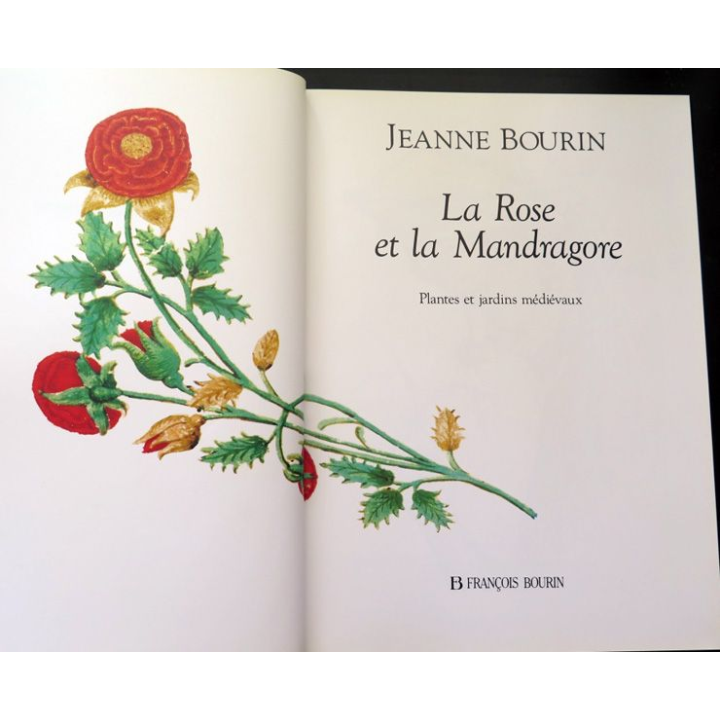 Livre La rose et la Mandragore Plantes et jardins médiévaux de Jeanne Bourin