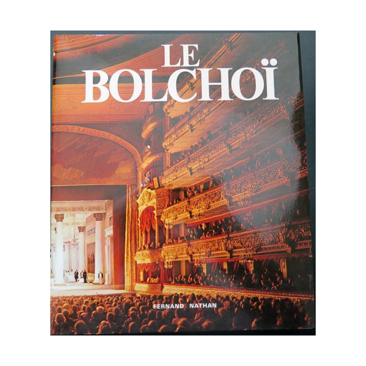Livre Le Bolchoï de Boris Potrovski et Louri Grigorovitch Ed. Fernand Nathan