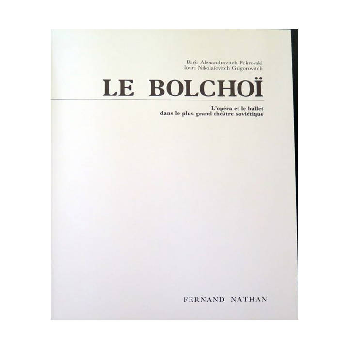 Livre Le Bolchoï de Boris Potrovski et Louri Grigorovitch Ed. Fernand Nathan