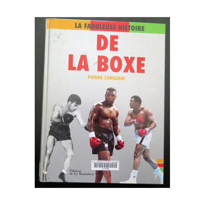 Livre La Fabuleuse histoire Boxe Pierre Cangioni Ed de la Martinière
