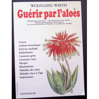 Livre Guérir par l'Aloès de Wolfgang Wirth Ed Ennsthaler relié