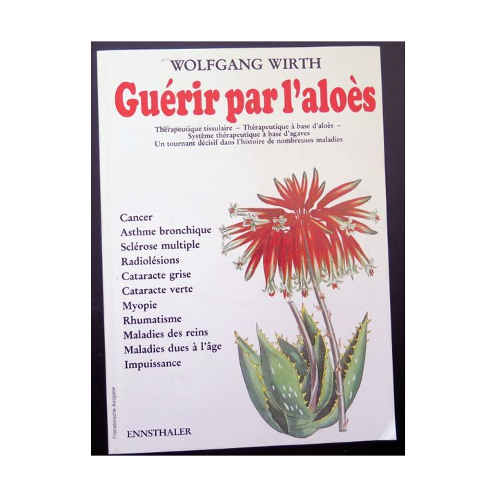Livre Guérir par l'Aloès de Wolfgang Wirth Ed Ennsthaler relié