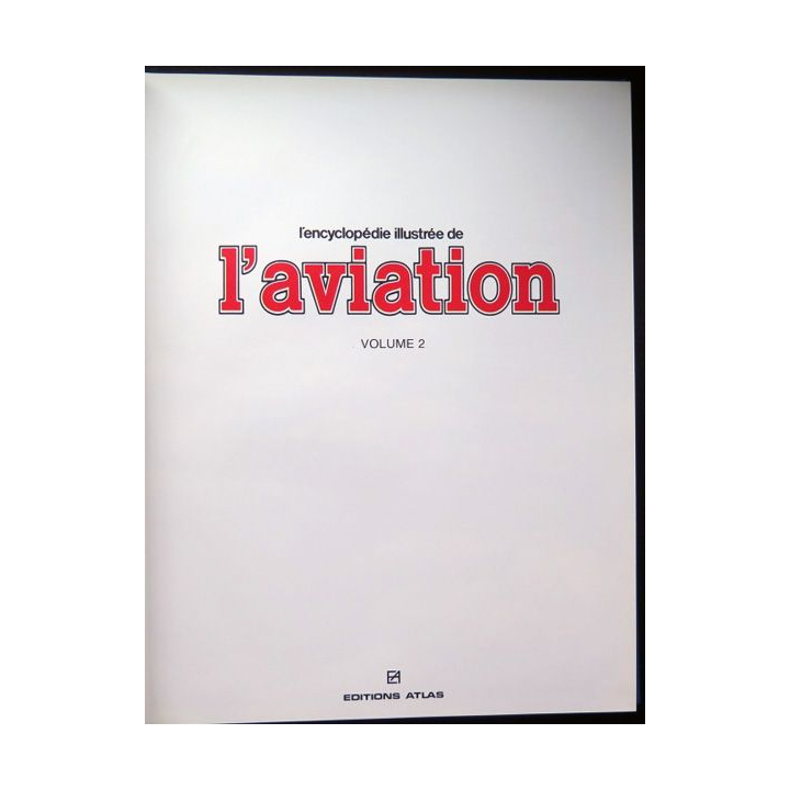 encyclopédie illustrée de l'aviation volume 2 éditions Atlas 1982