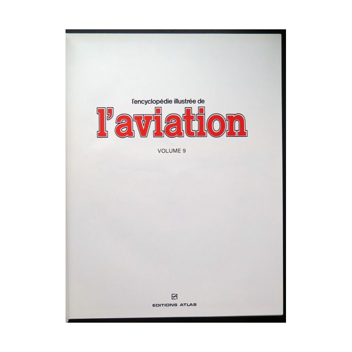 encyclopédie illustrée de l'aviation volume 9 éditions Atlas 1982