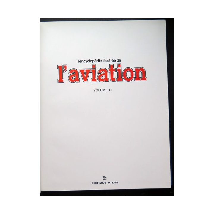 encyclopédie illustrée de l'aviation volume 11 éditions Atlas 1982