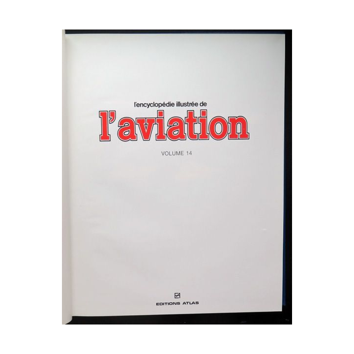 encyclopédie illustrée de l'aviation volume 14 éditions Atlas 1982