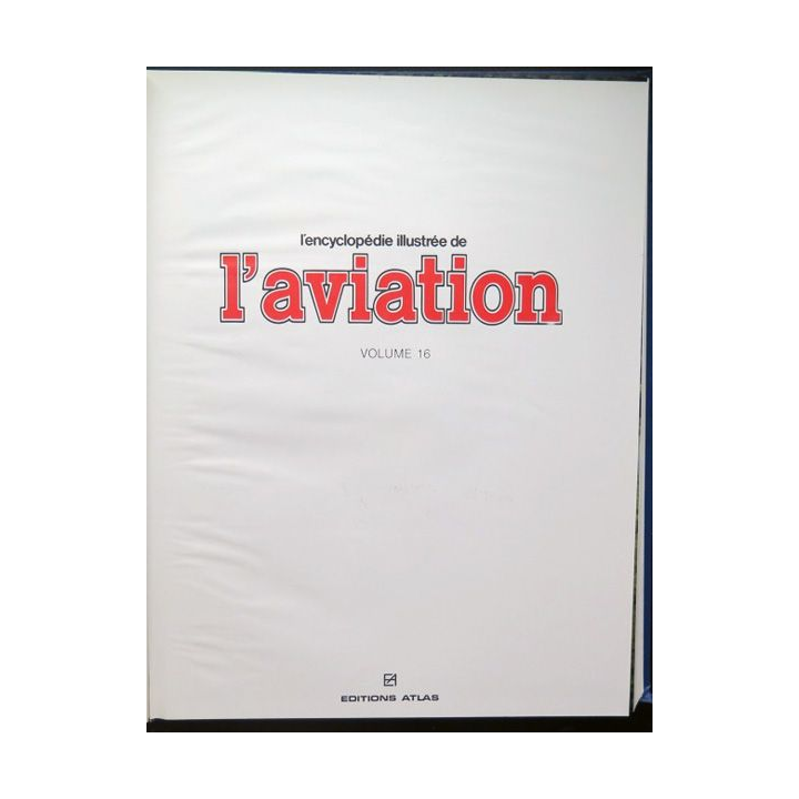 encyclopédie illustrée de l'aviation volume 16 éditions Atlas 1982