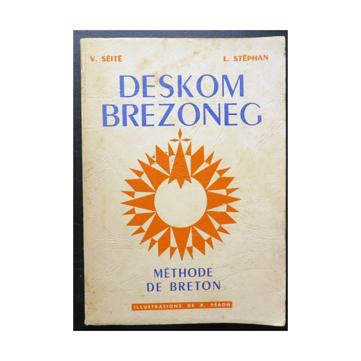 Deskom Brezoneg Méthode de breton V. Seite & L. Stéphan