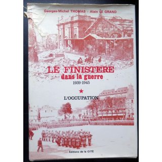 Le Finistère dans la guerre 1939 - 1945 Tome 1 L'Occupation