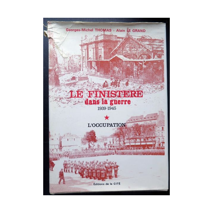Le Finistère dans la guerre 1939 - 1945 Tome 1 L'Occupation