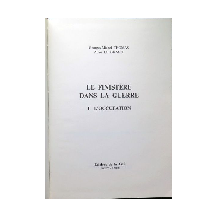 Le Finistère dans la guerre 1939 - 1945 Tome 1 L'Occupation