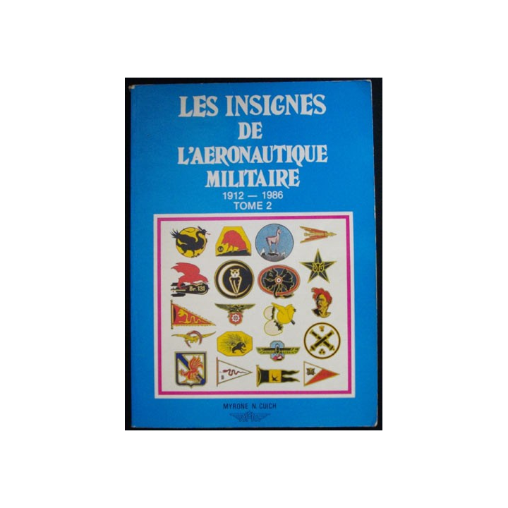 0. LES INSIGNES DE LAÉRONAUTIQUE MILITAIRE TOME 2 CUICH