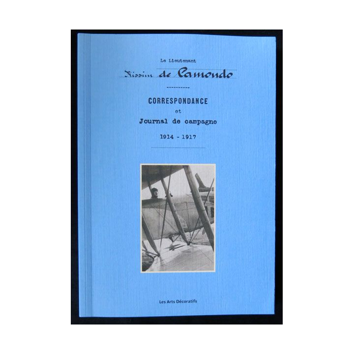 Correspondance et journal de campagne 1914 - 1917 par Nissim de Camondo aux  éditions Les Arts décoratifs - F021