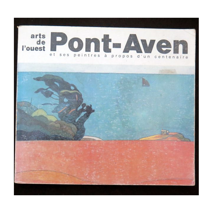 Arts de l'Ouest Pont-Aven et ses peintres à propos d'un centenaire