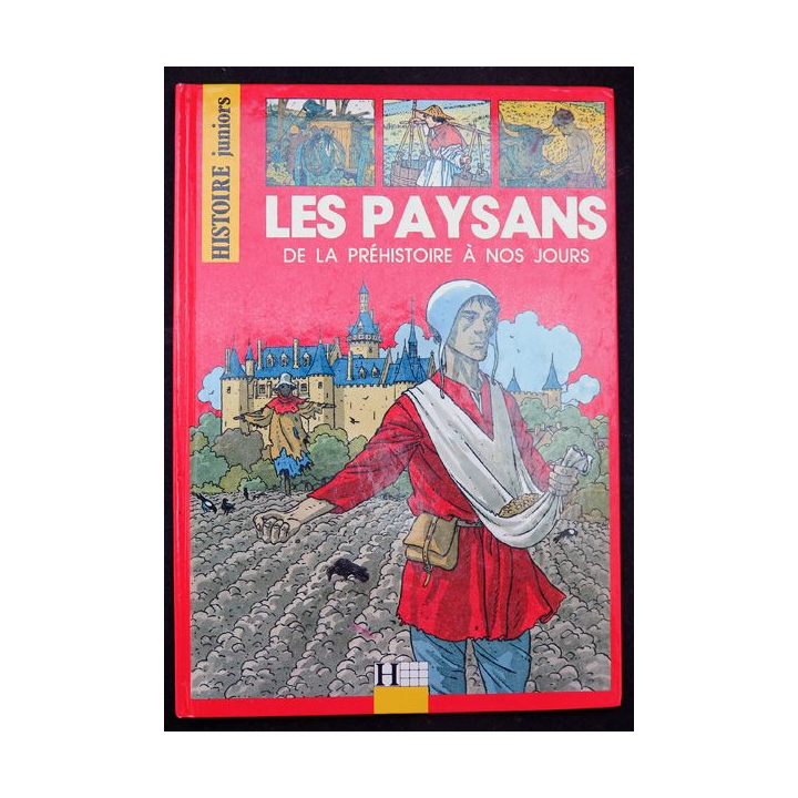 Les Paysans de la préhistoire à nos jours d'Histoire Junior