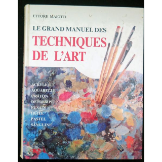 Le Grand manuel des techniques de l'Art d'Ettore Maiotti 1993
