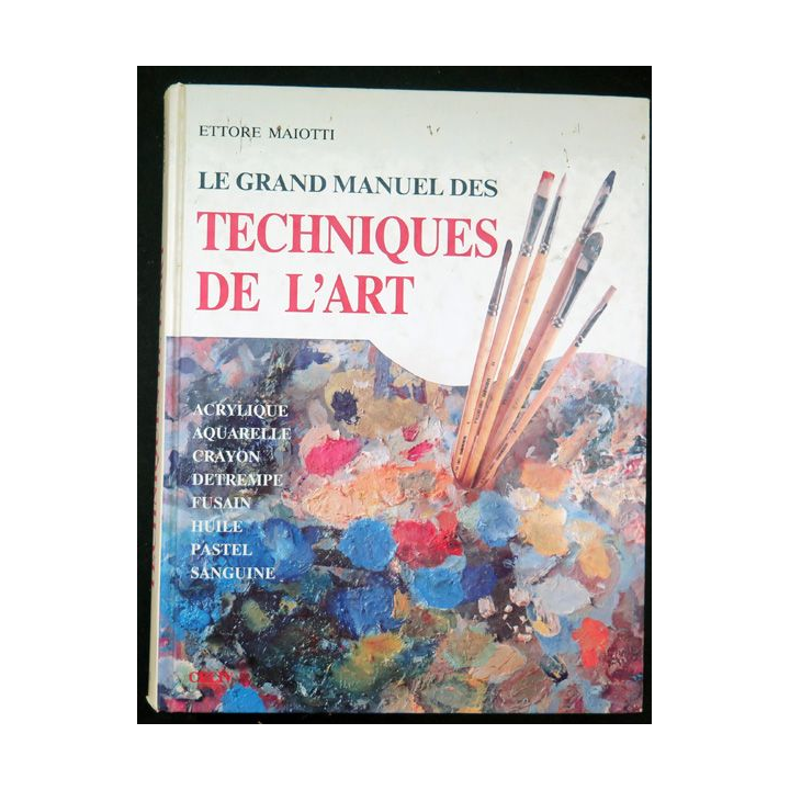 Le Grand manuel des techniques de l'Art d'Ettore Maiotti 1993