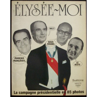 ELYSÉE-MOI Campagne présidentielle en 85 photos 