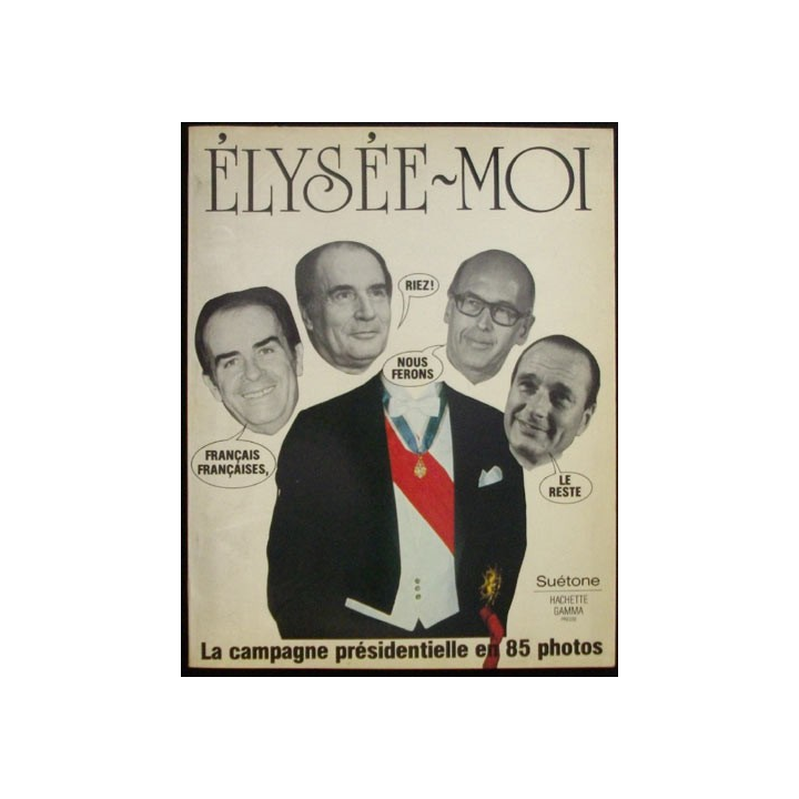 ELYSÉE-MOI Campagne présidentielle en 85 photos 