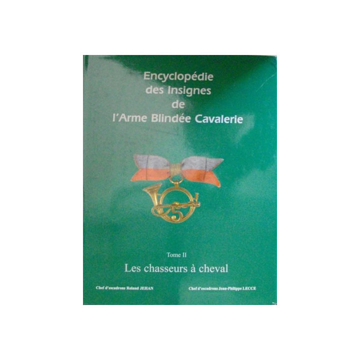 0. Encyclopédie des insignes de l'Arme blindée cavalerie axé sur les chasseurs à cheval (tome 2)