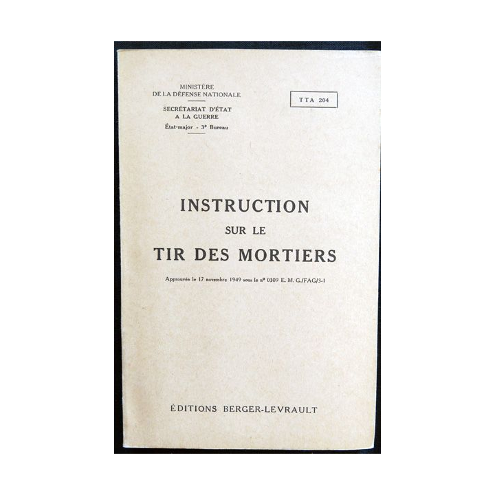 TTA 204 Instruction sur le tir de mortier édition 1956