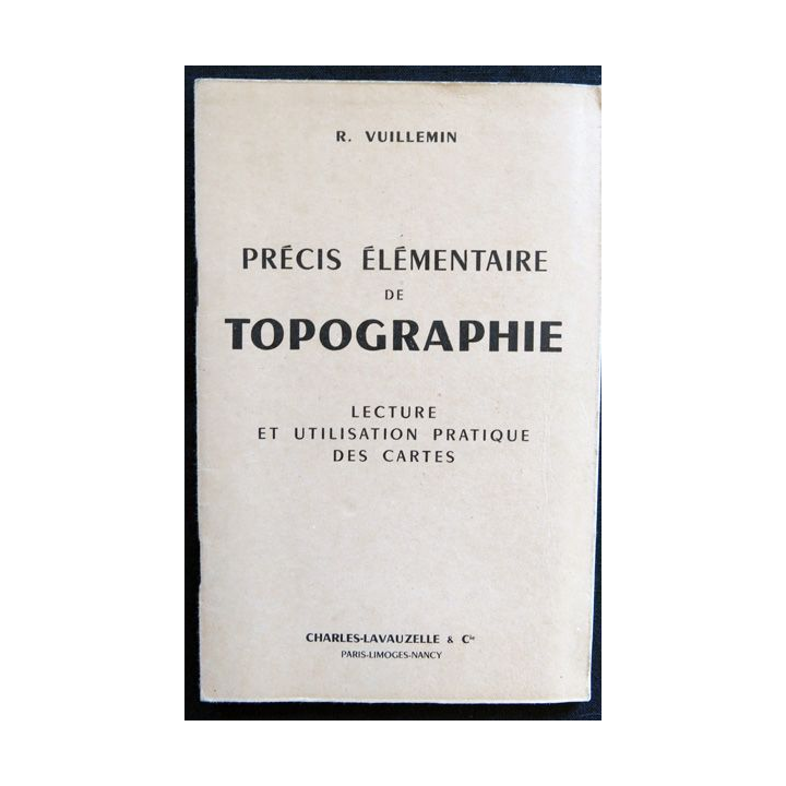Précis élémentaire de Topographie édition 1963 de R. Vuilemin