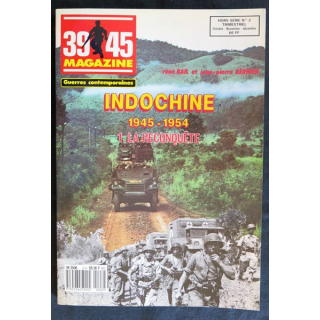 39-45 Magazine : Hors Série N° 2, Indochine 1945-1954 : 1- La reconquête