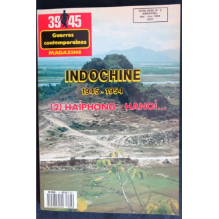 39-45 Magazine : Hors Série N° 5, Indochine 1945-1954 : 2- Haiphong - Hanoi