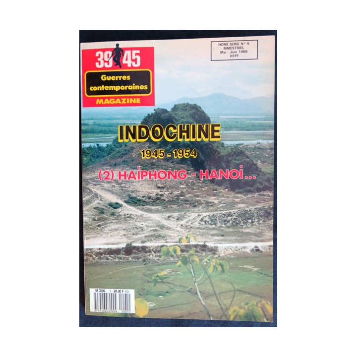 39-45 Magazine : Hors Série N° 5, Indochine 1945-1954 : 2- Haiphong - Hanoi